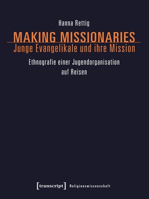 cover image of Making Missionaries – Junge Evangelikale und ihre Mission